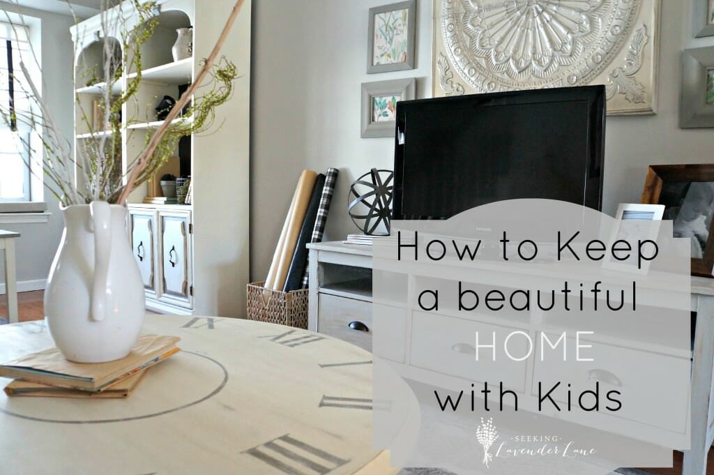How to Keep a Beautiful Home with Kids