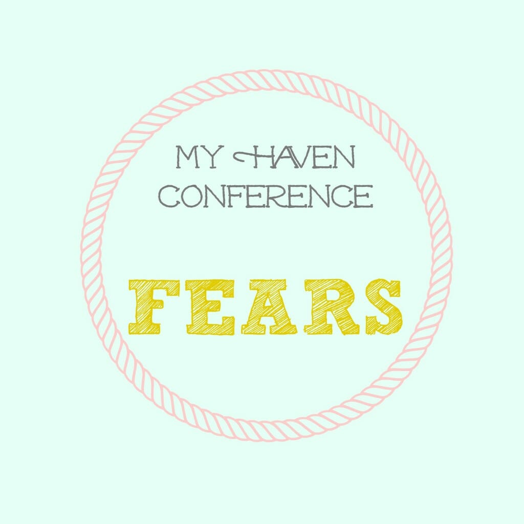 My Haven Conference Fears