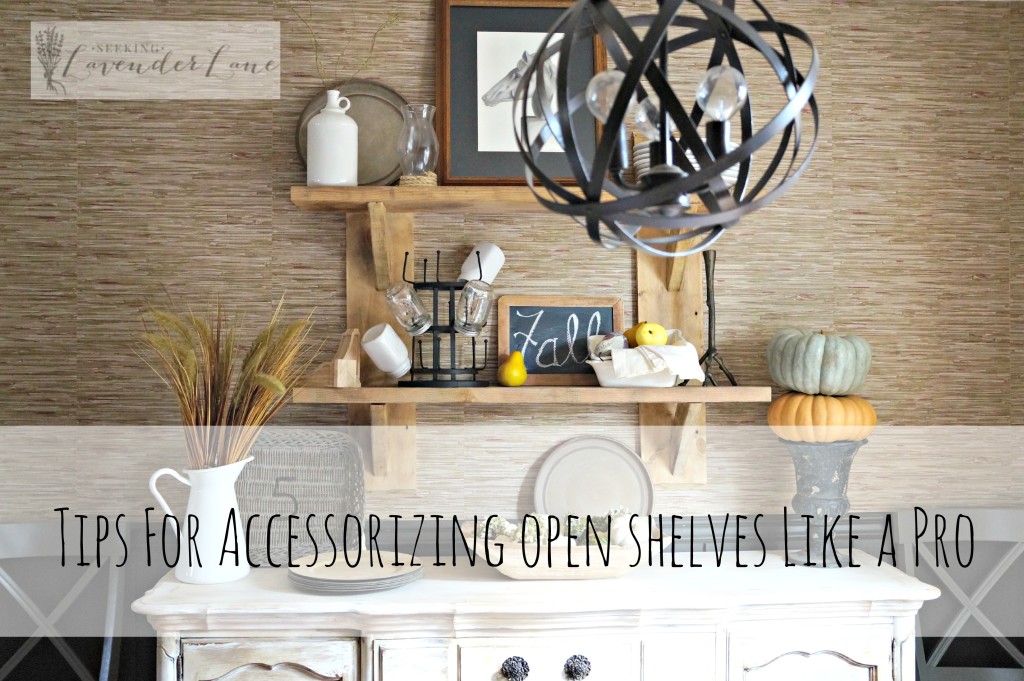 tips for accessorizing open shelves like a pro