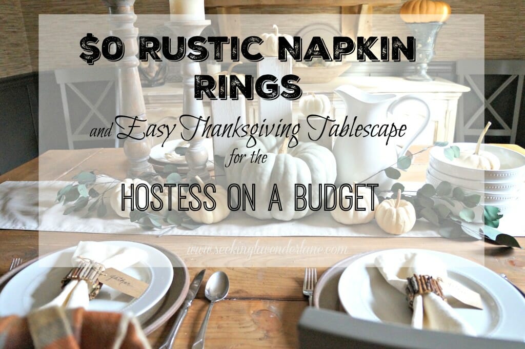 $0 Rustic Napkin Rings and Easy Thanksgiving Tablescape for the Hostess on a Budget