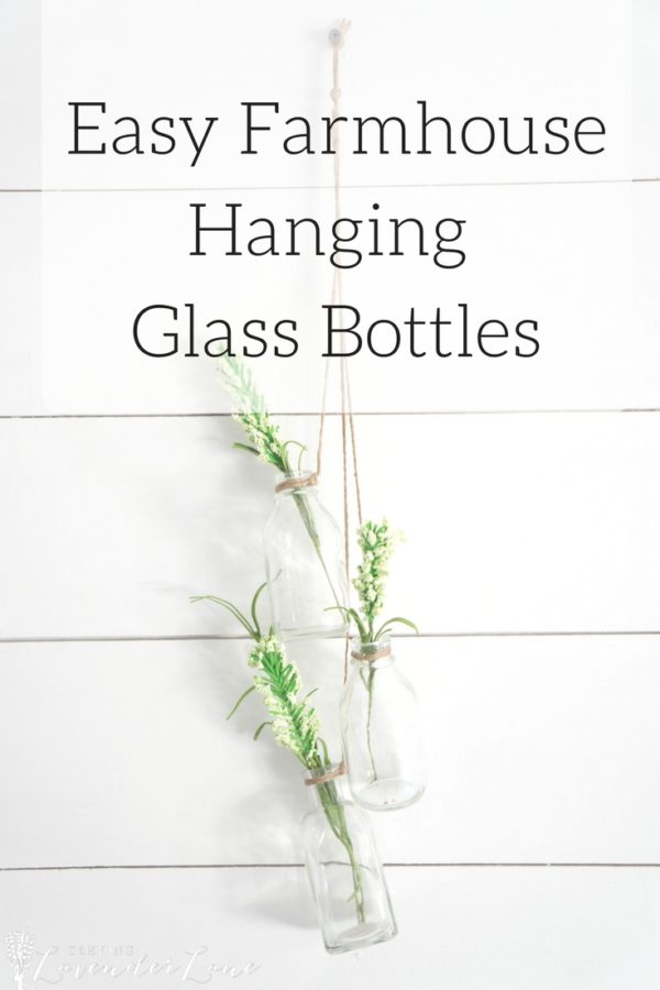Easy Farmhouse Hanging Glass Bottles Seeking Lavender Lane