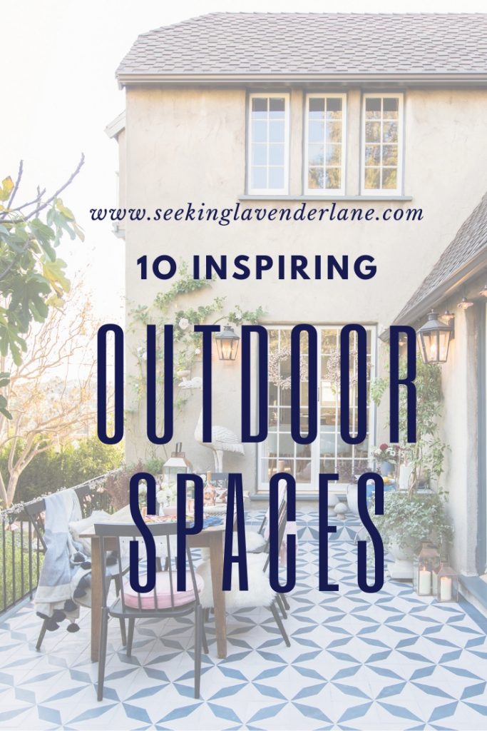 10 Inspiring Outdoor Spaces - Seeking Lavender Lane